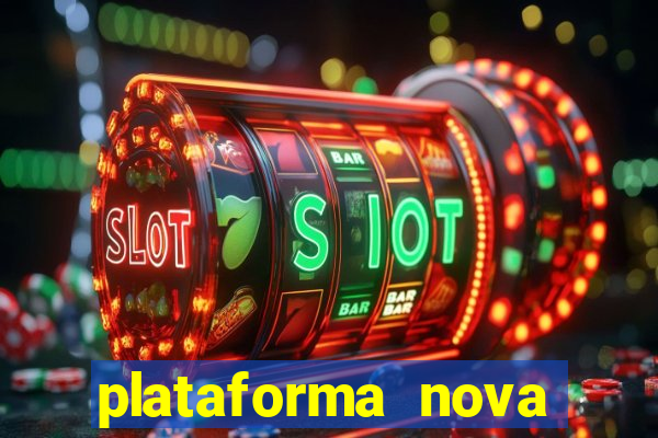 plataforma nova pagando hoje